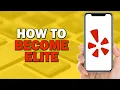 How To Become Yelp Elite Easiest Way