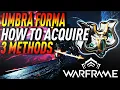3 Methods on How to Get an UMBRA FORMA in Warframe