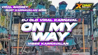 dj on my way old vibes karnavalan viral 2025 