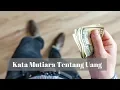 Kata Mutiara Tentang Uang dan Artinya