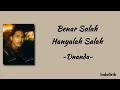 Benar Salah Hanyalah Salah - Dnanda | Lirik Lagu