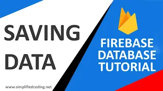 Firebase Database Tutorial - Saving Data