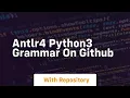 antlr4 python3 grammar on github