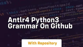 antlr4 python3 grammar on github