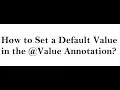 How to Set a Default Value in the Value Annotation