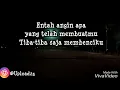 Lagu De meises- Biar Saja(Lirik)