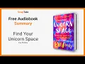 Find Your Unicorn Space by Eve Rodsky 12 Minute Summary