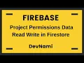 Firebase - How to Configure Project Read Write Permission