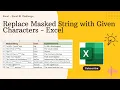 Replace Masked String with Given Characters - Excel BI Challenge
