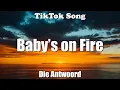 Download Lagu Baby’s on Fire - Die Antwoord (Lyrics) - TikTok Song