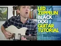 Black Dog by Led Zeppelin Guitar Tutorial - Guitar Lessons with Stuart