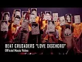 Download Lagu BEAT CRUSADERS - LOVE DISCHORD (Official Music Video)