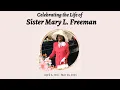 Celebrating and Honoring the Life of Sister Mary L Freeman