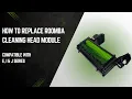 How to Replace Roomba Cleaning Head Module Compatible with e i j Series e5 j9