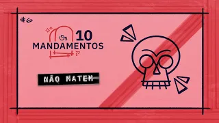 O Sexto Mandamento: Não Matem