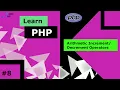 PHP Tutorial 8 - Arithmetic and Increment-Decrement Operator