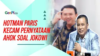 Hotman Paris Kecam Pernyataan Ahok soal Jokowi: Apakah Dia tau Diuntung