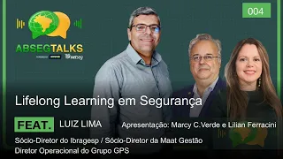 LIFELONG LEARNING EM SEGURANÇA FEAT. LUIZ LIMA | Abseg Talks by NetSeg T3E4
