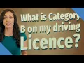What is Category B on my driving Licence