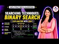 Searching Techniques Binary Search L2 DSA Series