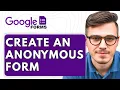 How To Create An Anonymous Form In Google Forms 2025 Guide