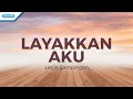 Download Lagu Layakkan Aku - Letjie Sampingan (Official lyric video)