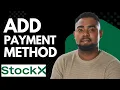 How to Add a Selling Payment Method on StockX
