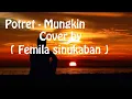 Potret - Mungkin ( cover by femila sinukaban )