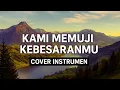 Download Lagu Kami Memuji Kebesaran Mu - Cover Instrumen (GBU Production)