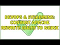 DevOps SysAdmins Convert apache rewrite rules to nginx