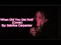 Download Lagu When Did You Get Hot? By Sabrina Carpenter (Cover)