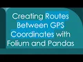 Creating Routes Between GPS Coordinates with Folium and Pandas