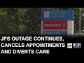 JPS outage cancels appointments diverts care in Fort Worth