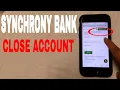 4 Ways To Close Synchrony Bank Account
