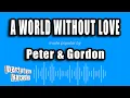 Download Lagu Peter \u0026 Gordon - A World Without Love (Karaoke Version)