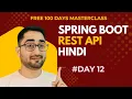 DAY 12 Build Your First REST API with Spring Boot Complete REST API Tutorial