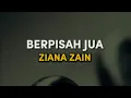 Download Lagu Ziana Zain - Berpisah Jua [Lirik]