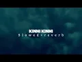 Kinni Kinni (slowed+reverb)