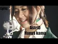 AstriD - Hanya Kamu | Video Lirik Lagu OST. DIMSUM MARTABAK