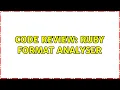 Code Review Ruby format analyser 2 Solutions