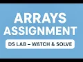 DS Lab Arrays Assignment Lecture Follow-up