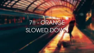 Download 7!! - ORANGE Slowed Down [Official Audio] (DimsDhixx) MP3