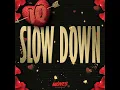 Slow Down