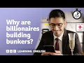 Why are billionaires building bunkers 6 Minute English