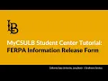 MyCSULB Student Center FERPA Authorization Tutorial