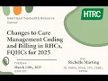 HTRC Education Series Changes to Care Management Coding and Billing in RHCs FQHCs for 2025