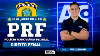 Concurso PRF 2023 - Aula de Direito Penal - Começando do Zero - AlfaCon