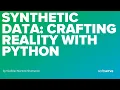 Synthetic Data Crafting Reality with Python by Vladislav Marinov Shumanov