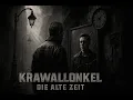KrawallOnkel - Die alte Zeit (Full Album 2024)