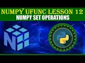 NumPy UFUNC LESSON 12 NUMPY SET OPERATIONS